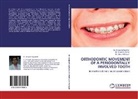 Anupam Agarwal, Dr Anupa Agarwal, Dr Anupam Agarwal, Dr. Anupam Agarwal, Dr S Mahajan, Dr. Shalu Mahajan... - ORTHODONTIC MOVEMENT OF A PERIODONTALLY INVOLVED TOOTH