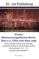 Marti Keller, Martin Keller - Private Altersvorsorge/Riester-Rente. Was u.a. Erika Lotz dazu sagt