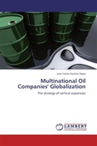 Juan Carlos Gachúz Maya - Multinational Oil Companies' Globalization