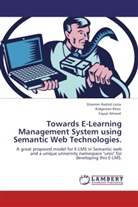 Faysal Ahmed, Ridgewa Khan, Ridgewan Khan, Sharmin Rashi Linta, Sharmin Rashid Linta - Towards E-Learning Management System using Semantic Web Technologies.