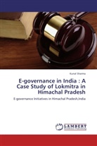 Kunal Sharma - E-governance in India : A Case Study of Lokmitra in Himachal Pradesh