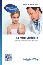 Magal A Martin, Magali A. Martin - La mucoviscidose