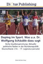 Michae Hochstein, Michael Hochstein - Doping im Sport. Was u.a. Dr. Wolfgang Schäuble dazu sagt