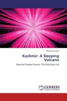 Mamnoon Khan - Kashmir: A Sleeping Volcano