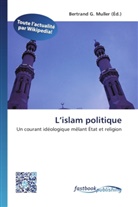 Bertran G Muller, Bertrand G. Muller - L islam politique