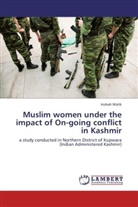 Inshah Malik - Muslim women under the impact of On-going conflict in Kashmir
