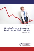 Alok Goyal - Non-Performing Assets and Public Sector Banks in India