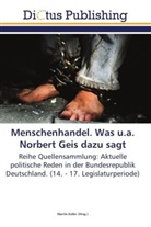 Marti Keller, Martin Keller - Menschenhandel. Was u.a. Norbert Geis dazu sagt