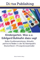 Michae Hochstein, Michael Hochstein - Kindergarten. Was u.a. Edelgard Bulmahn dazu sagt