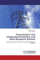 Ossam Gouda, Ossama Gouda, Dina Khalifa - Transmission Line Integrated Protection and Auto-Reclosure Scheme