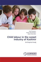 Abdul Slam Bhat, Bashir Ahma Khan, Bashir Ahmad Khan, Aasi Nengroo, Aasif Nengroo - Child labour in the carpet industry of Kashmir