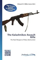 Edward R. Miller-Jones, Edwar R Miller-Jones - The Kalashnikov Assault Rifle