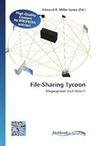 Edward R. Miller-Jones, Edwar R Miller-Jones - File-Sharing Tycoon