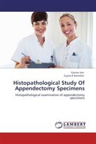 Gaura Jain, Gaurav Jain, Sujata R Kanetkar - Histopathological Study Of Appendectomy Specimens