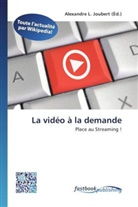 Alexandre L. Joubert, Alexandr L Joubert - La vidéo à la demande