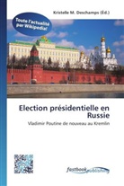 Kristelle M. Deschamps, Kristell M Deschamps - Election présidentielle en Russie