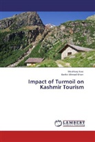 Mushta Itoo, Mushtaq Itoo, Bashir Ahmad Khan - Impact of Turmoil on Kashmir Tourism