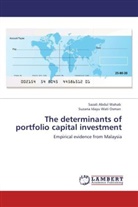 SAZAL ABDUL WAHAB, SAZALI ABDUL WAHAB, Suzana Idayu Wati Osman, Sazali Abdul Wahab - The determinants of portfolio capital investment