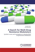 Atul Bhardwaj, Jatinde Kaur, Jatinder Kaur - A Search for Multi Drug Resistance Modulators