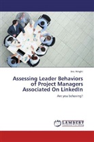 Eric Wright - Assessing Leader Behaviors of Project Managers Associated On LinkedIn