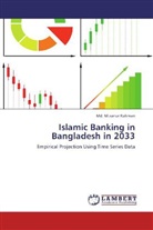 MD MIZANUR RAHMAN, Md. Mizanur Rahman - Islamic Banking in Bangladesh in 2033