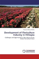 Tessema Hirbaye Webilo - Development of Floriculture Industry in Ethiopia