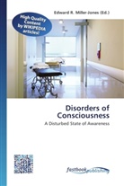 Edward R. Miller-Jones, Edwar R Miller-Jones - Disorders of Consciousness