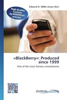 Edward R. Miller-Jones, Edwar R Miller-Jones - «BlackBerry»: Produced since 1999