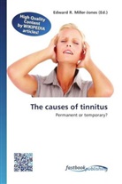 Edward R. Miller-Jones, Edwar R Miller-Jones - The causes of tinnitus
