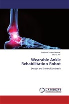 Prashant kuma Jamwal, Prashant kumar Jamwal, Shane Xie - Wearable Ankle Rehabilitation Robot