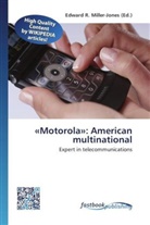 Edward R. Miller-Jones, Edwar R Miller-Jones - «Motorola»: American multinational