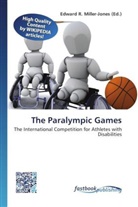 Edward R. Miller-Jones, Edwar R Miller-Jones, Edward R Miller-Jones - The Paralympic Games