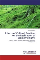 Agnes Kabajuni - Effects of Cultural Practices on the Realisation of Women's Rights