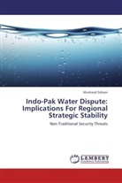 Musharaf Zahoor - Indo-Pak Water Dispute: Implications For Regional Strategic Stability