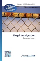 Edward R. Miller-Jones, Edwar R Miller-Jones - Illegal immigration