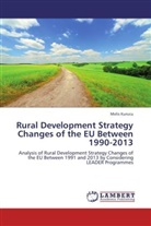 Melis Kurucu - Rural Development Strategy Changes of the EU Between 1990-2013
