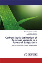 M Alamgir, Mohammed Alamgir, Mizanu Rahman, Mizanur Rahman, Md Shawkat Isla Sohel, Md Shawkat Islam Sohel... - Carbon Stock Estimation of Bambusa vulgaris in a Forest of Bangladesh