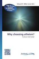 Edward R. Miller-Jones, Edwar R Miller-Jones - Why choosing atheism?