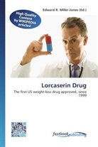 Edward R. Miller-Jones, Edwar R Miller-Jones - Lorcaserin Drug