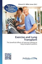 Edward R. Miller-Jones, Edwar R Miller-Jones - Exercise and Lung Transplant