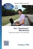 Edward R. Miller-Jones, Edwar R Miller-Jones - The  Slacktivist  Movement