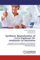 Badmanaba R, Badmanaban R., Dhrub Sen, Dhrubo Jyoti Sen, DhruboJyoti Sen, Shailesh Prafulbha Zala... - Synthesis, Bioevaluation of 2,4,5-Triphenyl-1H-Imidazole-1yl Derivative