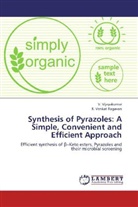 R Venkat Ragavan, R. Venkat Ragavan, Vijayakumar, V. Vijayakumar - Synthesis of Pyrazoles: A Simple, Convenient and Efficient Approach