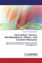Muyanja Ssenyonga Jameaba - Corruption: Causes, Manifestations, Effects, and Counter Measures