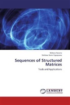 Stefano Serra Capizzano, Debor Sesana, Debora Sesana - Sequences of Structured Matrices