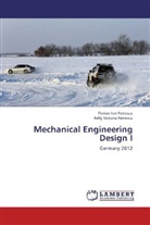 Florian Io Petrescu, Florian Ion Petrescu, Relly Victoria Petrescu - Mechanical Engineering Design I