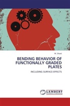 M Shaat, M. Shaat - BENDING BEHAVIOR OF FUNCTIONALLY GRADED PLATES