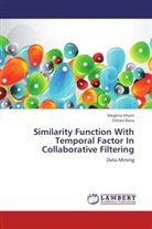 Meghn Khatri, Meghna Khatri, Chhavi Rana - Similarity Function With Temporal Factor In Collaborative Filtering
