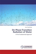 Kuo-Ting Wang - On Phase-Transition Radiation of Water