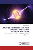 Rasna Rajkhowa - Studies on Hadron Structure Functions and GLDAP Evolution Equations